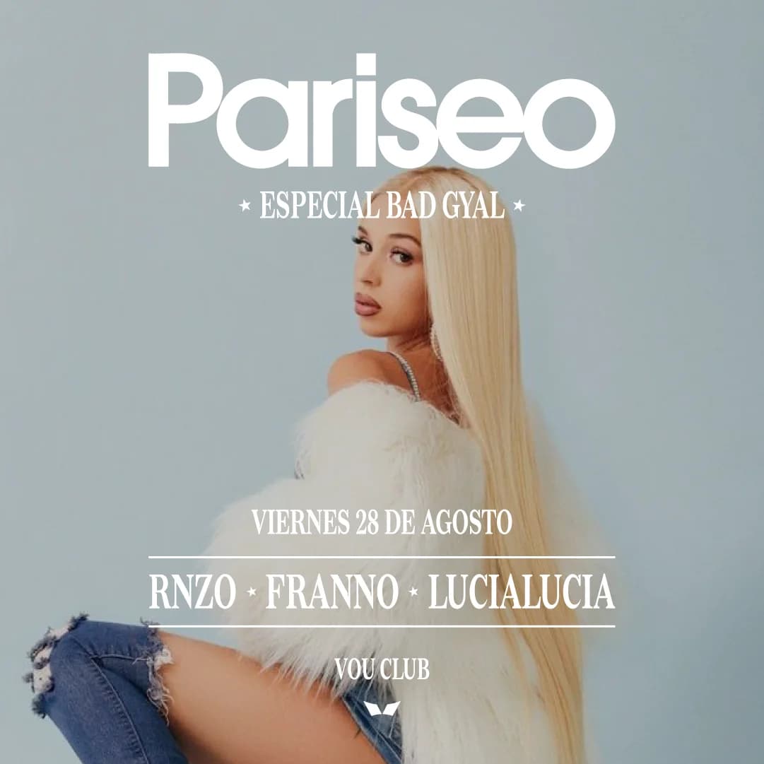 PARISEO LATIN CLUB ESPECIAL BAD GYAL - VIE 28 AGO